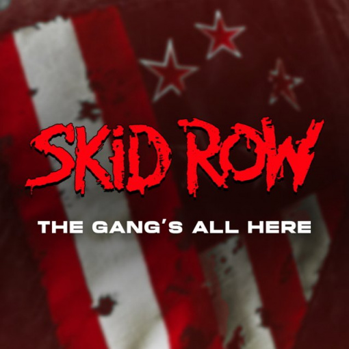 SKID ROW Releases 'The Gang's All Here' Single Featuring New Singer ERIK GR?NWALL